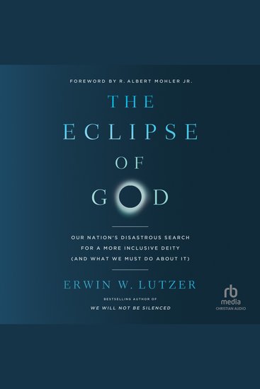 The Eclipse of God - Our Nation’s Disastrous Search for a More Inclusive Deity (and What We Must Do About It) - cover