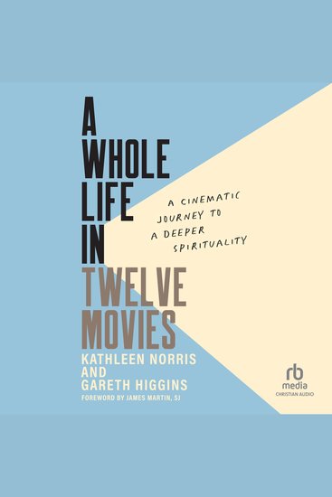 A Whole Life in Twelve Movies - A Cinematic Journey to a Deeper Spirituality - cover