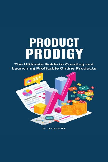 Product Prodigy - The Ultimate Guide to Creating and Launching Profitable Online Products - cover