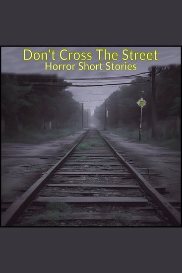 Don't Cross The Street - Horror Short Stories - cover