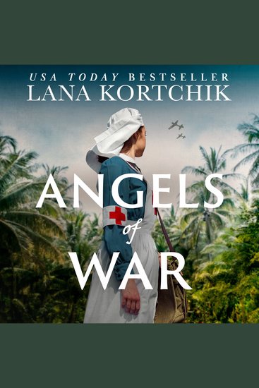 Angels of War: Don’t miss this moving World War II historical fiction novel from USA Today bestseller Lana Kortchik brand-new in 2025 - cover