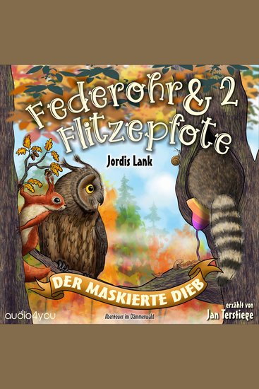 Federohr und Flitzepfote 2 - Der maskierte Dieb - Ein federsträubendes Abenteuer im Dämmerwald - cover