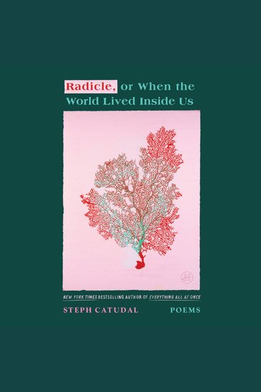Radicle or When the World Lived Inside Us - Poems - cover