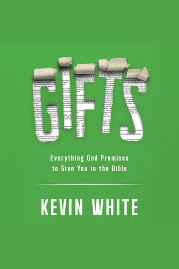 GIFTS - Discovering Every Gift God Promises YOU in the Bible - cover