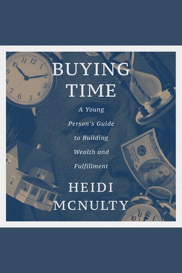 Buying Time - A Young Person's Guide to Building Wealth and Fulfillment - cover