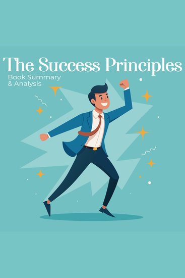 Success Principles The: Book Summary & Analysis - cover