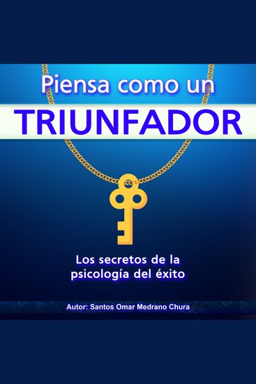 Piensa como un triunfador - Los secretos de la psicología del éxito - cover