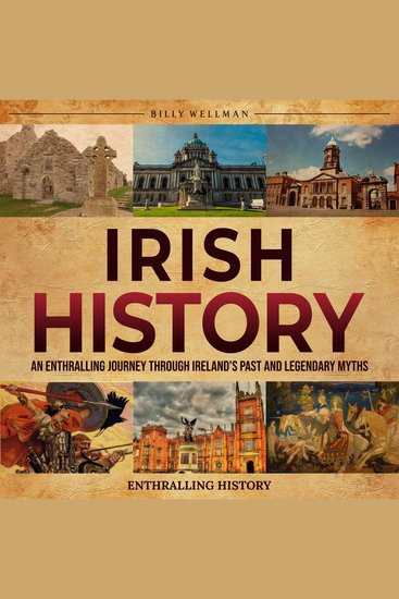 Irish History: An Enthralling Journey Through Ireland’s Past and Legendary Myths - cover