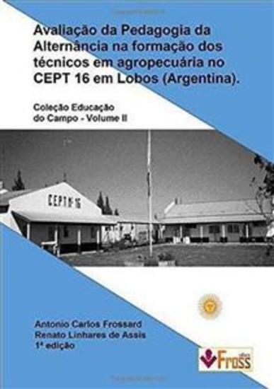 Avaliação da Pedagogia da Alternância na Formação dos Técnicos em Agropecuária no Cept 16 em Lobos - Argentina - cover