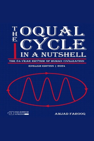 Oqual Cycle In A Nutshell The: The 84-Year Rhythm of Human Civilization (2024) - cover