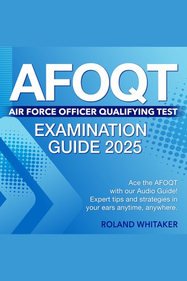 AFOQT Examination - Air Force Officer Qualifying Test Prep 2024-2025: Ace Your AFOQT on Your First Attempt | 200+ Q&A | Realistic Practice Questions with Detailed Explanations - cover