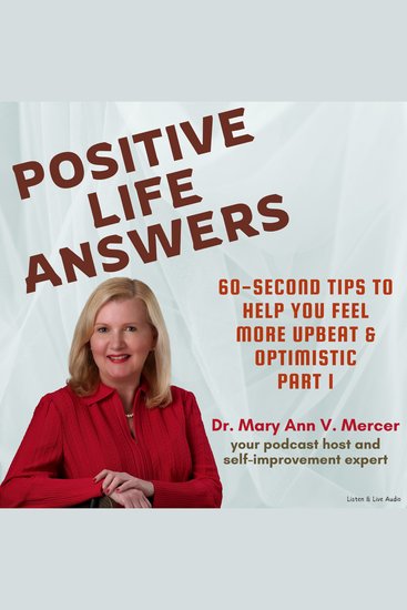 Positive Life Answers: 60-Second Tips To Help You Feel More Upbeat & Optimistic - Part 1 - cover