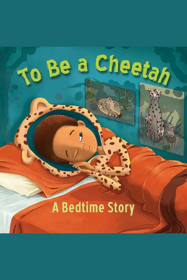 To Be a Cheetah - A Bedtime Story - cover