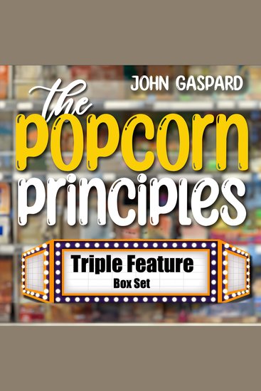 Popcorn Principles The: Triple Feature Box Set - Supersize Your Storytelling Skills with Three Essential Books - cover