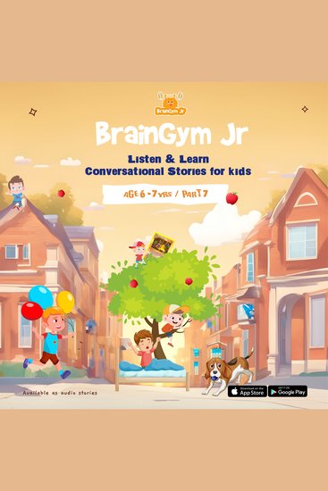 BrainGymJr : Listen and Learn ( 6-7 years) - VII - A collection of five short conversational Audio Stories for children aged 6-7 years - cover