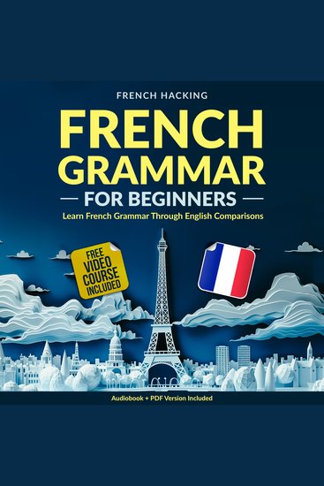 French Grammar For Beginners – Learn French Grammar Through English Comparisons - cover
