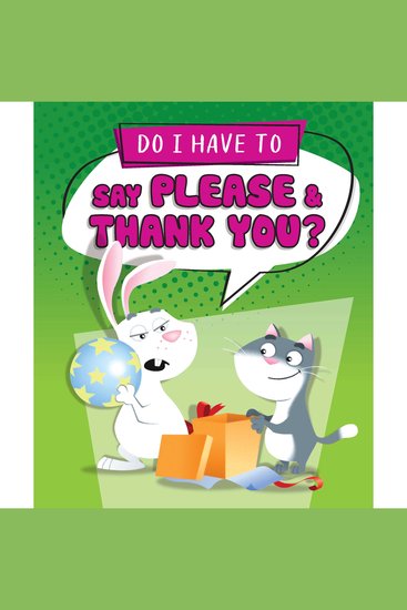 Do I Have to Say Please and Thank You? - cover