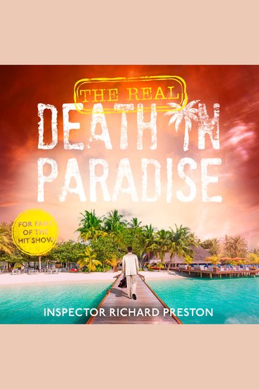 The Real Death in Paradise - Mystery Murder and Mayhem - A true story of a British detective fighting crime in the Caribbean - For fans of the Hit BBC show - cover