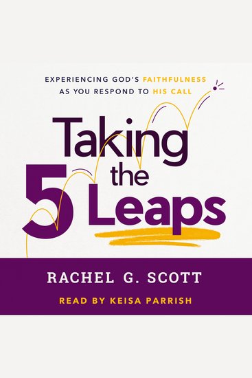 Taking the 5 Leaps - Experiencing God's Faithfulness as You Respond to His Call - cover