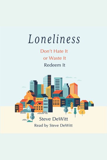 Loneliness - Don't Hate it or Waste it Redeem it - cover
