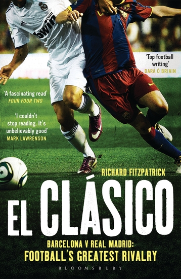 El Clasico: Barcelona v Real Madrid - Football's Greatest Rivalry - cover
