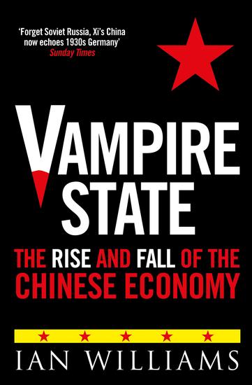 Vampire State - The Rise and Fall of the Chinese Economy - cover