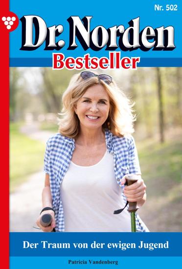 Der Traum von der ewigen Jugend - Dr Norden Bestseller 502 – Arztroman - cover