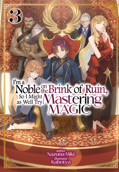 I'm a Noble on the Brink of Ruin So I Might as Well Try Mastering Magic: Volume 3 - cover