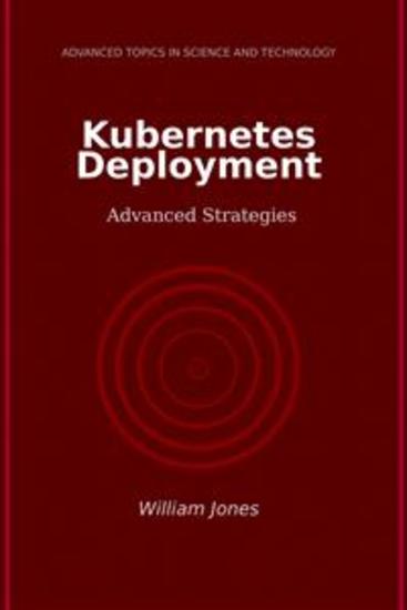 Kubernetes Deployment - Advanced Strategies - cover