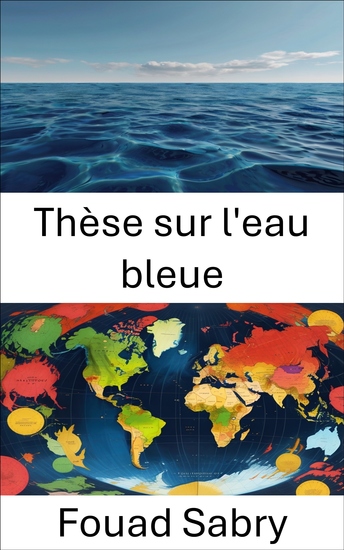 Thèse sur l'eau bleue - Stratégie maritime et dynamique du pouvoir mondial - cover