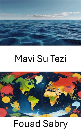 Mavi Su Tezi - Deniz Stratejisi ve Küresel Güç Dinamikleri - cover