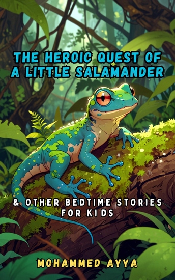 The Heroic Quest of a Little Salamander - & Other Bedtime Stories For Kids - cover