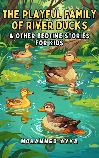 The Playful Family of River Ducks - & Other Bedtime Stories For Kids - cover