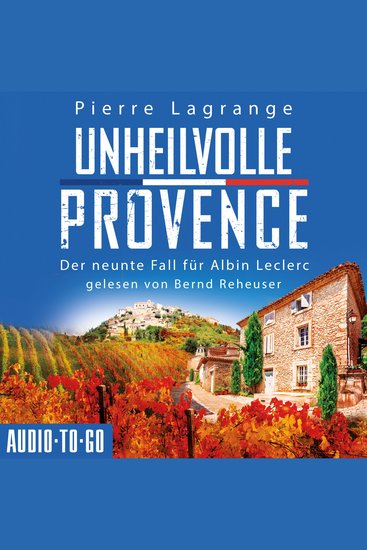 Unheilvolle Provence - Ein Fall für Commissaire Leclerc - Der neunte Fall für Albin Leclerc Band 9 (ungekürzt) - cover