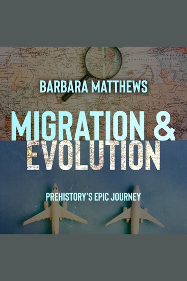 Migration & Evolution Prehistory's Epic Journey - Waves of Humanity A Comprehensive History of Human Migration Understanding Migration's Impact on Cultures A Study of Societies in Transition - cover