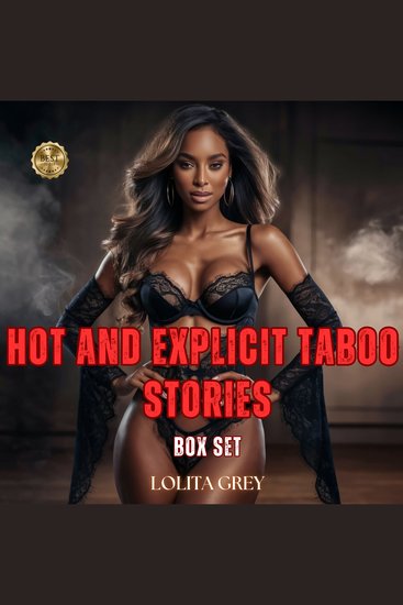 Hot And Explicit Taboo Stories BOX SET - Adult Collection: Forbidden Fantasies That Will Leave You Breathless Immerse yourself in a world of desire where the boundaries are pushed and the allure of the forbidden is irresistible - cover