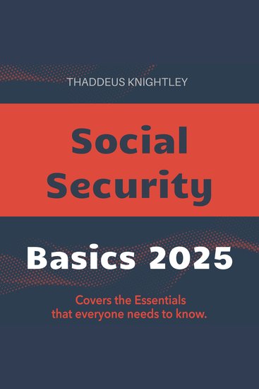 Social Security Basics - Unlock Your Social Security Benefits: An Ideal Guide for Public Servants 2024-2025 | Master the Windfall Elimination Provision (WEP) and Government Pension Offset (GPO) with 200+ Expert Q&As and Clear Explanations - cover