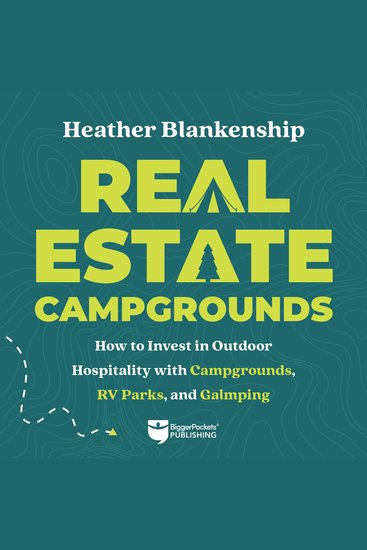 Real Estate Campgrounds - How to Invest in Outdoor Hospitality with Campgrounds RV Parks and Glamping - cover