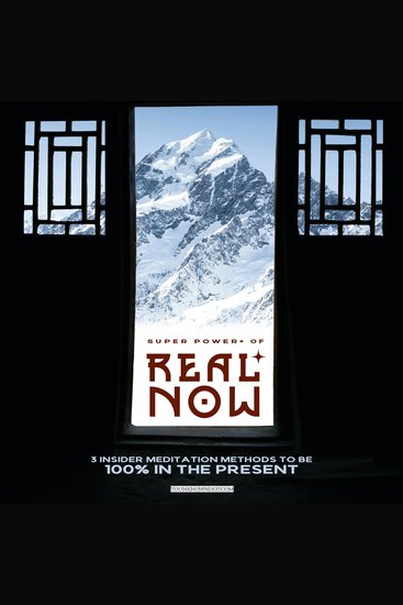 Super Power+ of REAL NOW: 3 INSIDER Meditation Methods to Be 100% in the Present - cover