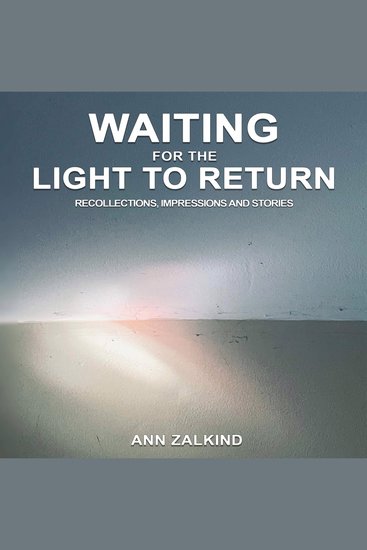 Waiting For The Light To Return - Recollections Impressions and Stories - cover