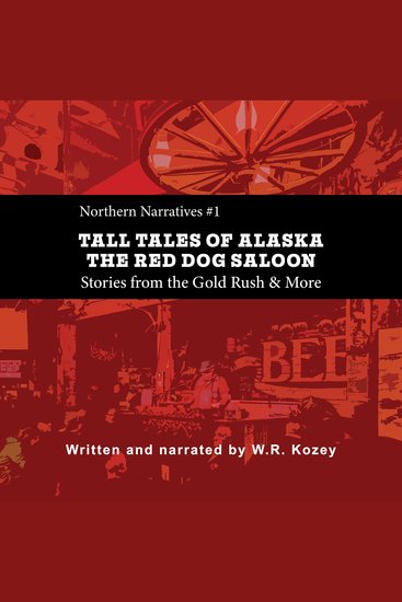 Tall Tales of Alaska The Red Dog Saloon - Tales from the Gold Rush & More - cover