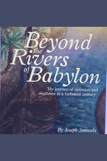 Beyond the Rivers of Babylon - My journey of optimism and resilience in a turbulent century - cover