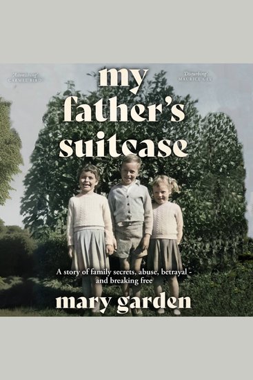 My Father's Suitcase - A story of family secrets abuse betrayal - and breaking free - cover