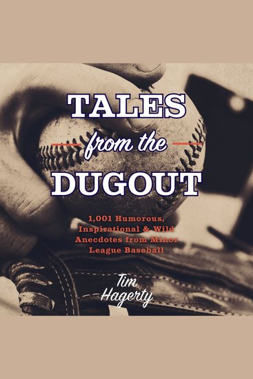 Tales from the Dugout - 1001 Humorous Inspirational and Wild Anecdotes from Minor League Baseball - cover
