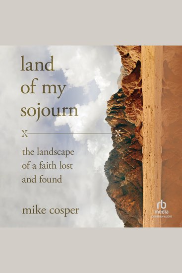 Land of My Sojourn - The Landscape of a Faith Lost and Found - cover