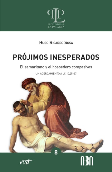 Prójimos inesperados: el samaritano y el hospedero compasivos - Un acercamiento a Lc 1025-37 - cover