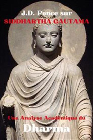 JD Ponce sur Siddhartha Gautama : Une Analyse Académique du Dharma - cover
