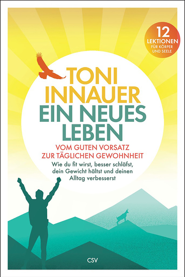 Ein neues Leben - Vom guten Vorsatz zur täglichen Gewohnheit Wie du fit wirst besser schläfst dein Gewicht hältst und deinen Alltag verbesserst 12 Lektionen für Körper und Seele - cover