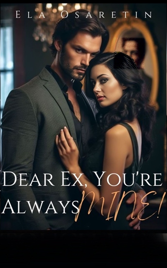 Dear Ex You're Always MINE! 1 - Urban Billionaire Romance - cover