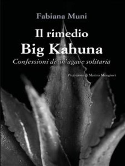 Il rimedio Big Kahuna - Confessioni di un’agave solitaria - cover